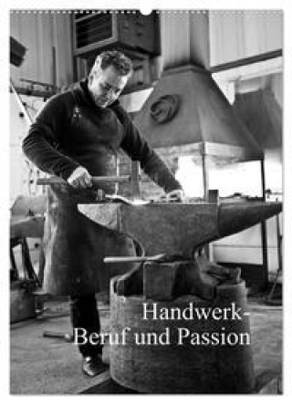 Naptár/Határidőnapló Handwerk - Beruf und Passion (Wandkalender 2024 DIN A2 hoch), CALVENDO Monatskalender 