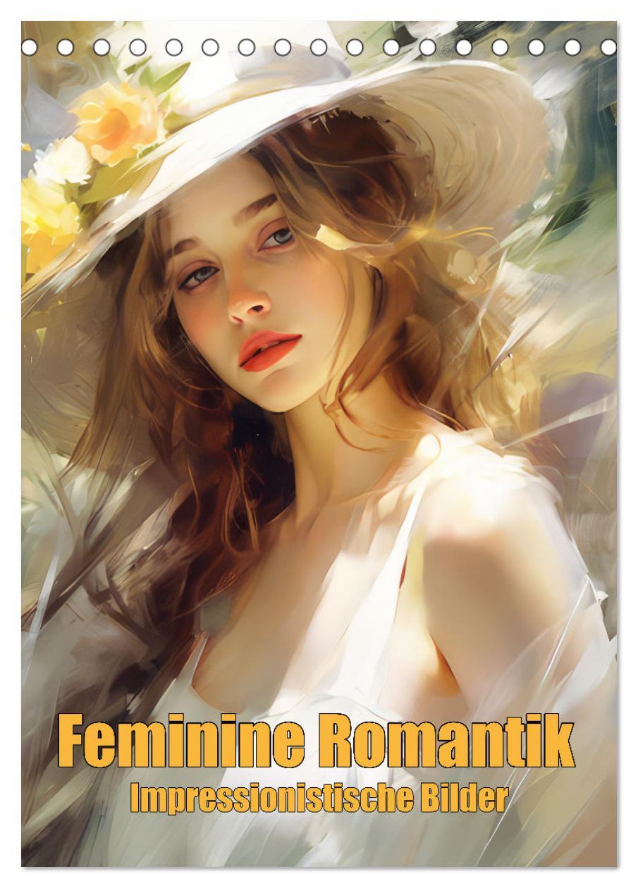 Calendar / Agendă Feminine Romantik ? Impressionistische Bilder (Tischkalender 2024 DIN A5 hoch), CALVENDO Monatskalender 