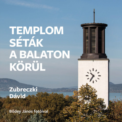 Book Templomséták a Balaton körül Zubreczki Dávid