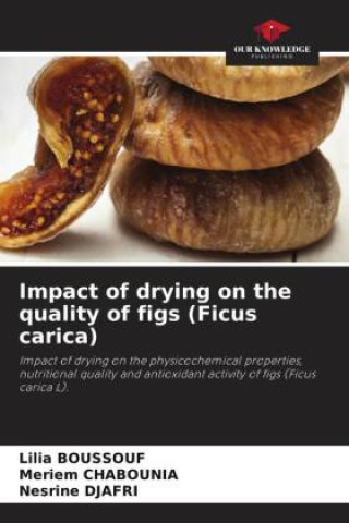 Książka Impact of drying on the quality of figs (Ficus carica) Meriem Chabounia