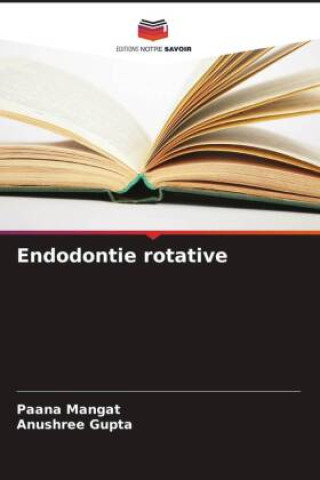 Книга Endodontie rotative Anushree Gupta