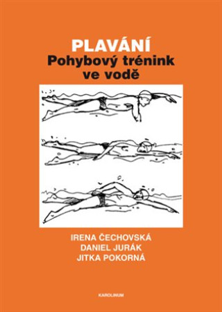 Kniha Plavání - Pohybový trénink ve vodě Irena Čechovská