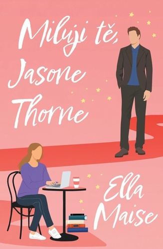 Kniha Miluji tě, Jasone Thorne Ella Maise