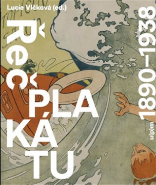 Книга Řeč plakátu 1890-1938 Lucie Vlčková