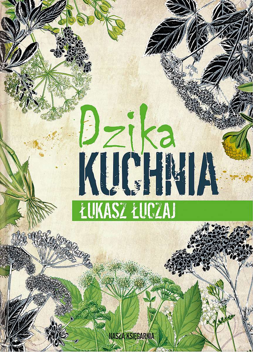 Book Dzika kuchnia Łuczaj Łukasz