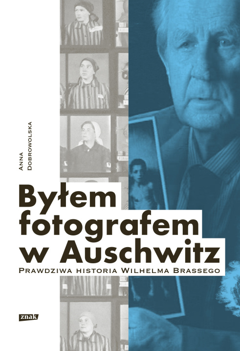 Książka Byłem fotografem w Auschwitz. Dobrowolska Anna