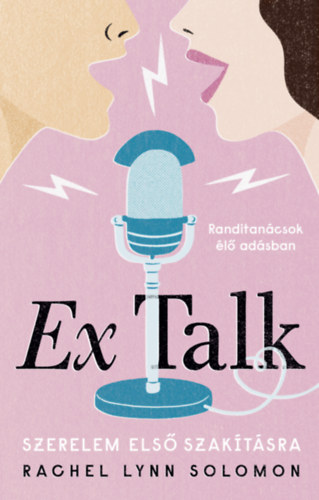 Kniha Ex Talk - Szerelem első szakításra Rachel Lynn Solomon