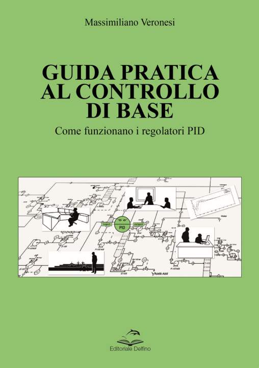 Kniha Guida pratica al controllo di base. Come funzionano i regolatori PID Massimiliano Veronesi