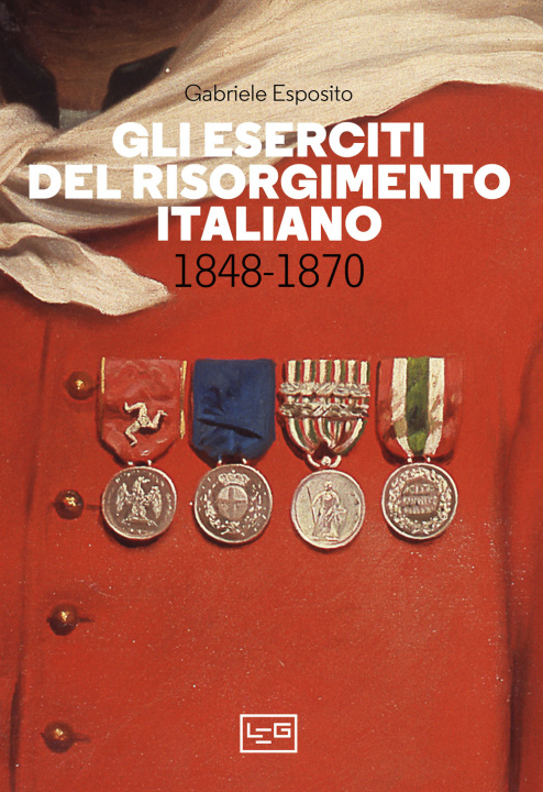 Книга eserciti del Risorgimento italiano 1848-1870 Gabriele Esposito