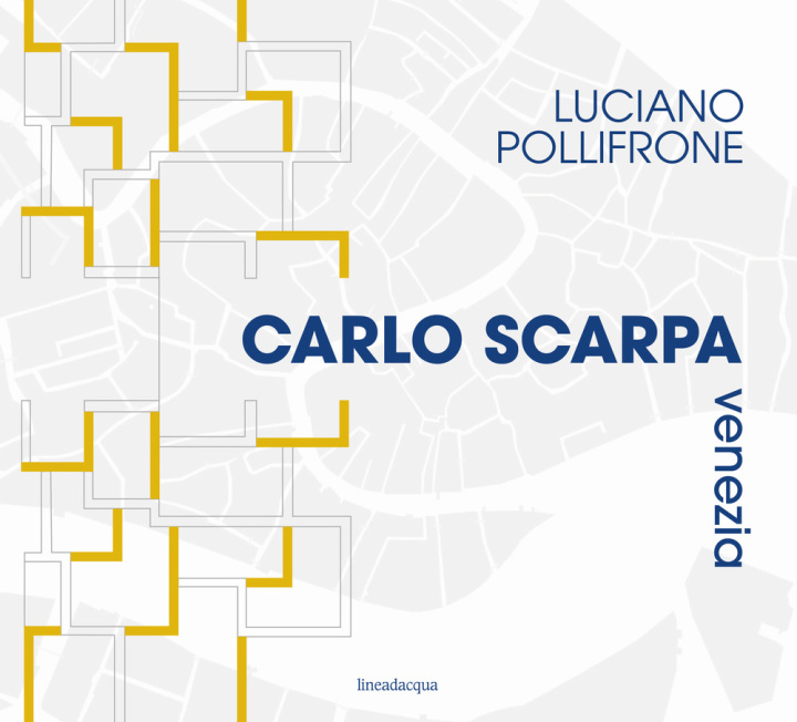 Kniha Carlo Scarpa Venezia Luciano Pollifrone