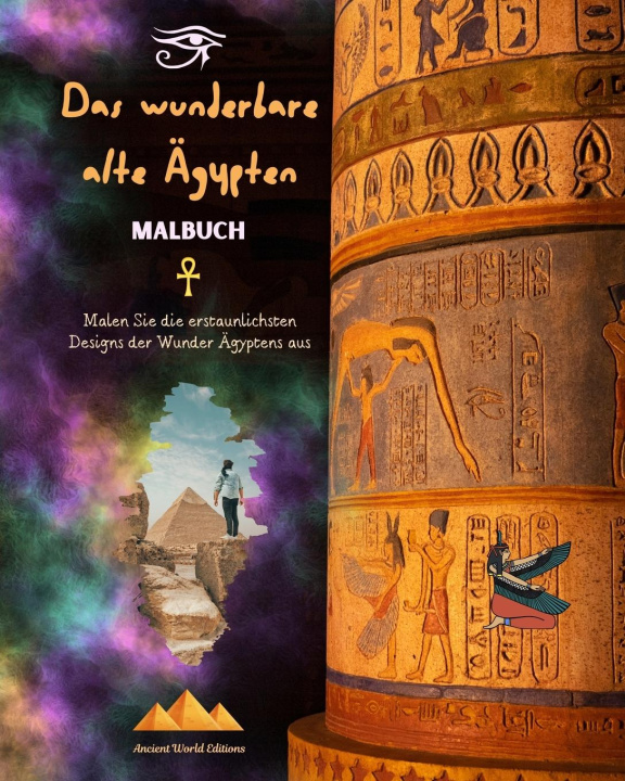 Carte Das wunderbare alte Ägypten - Kreatives Malbuch für Liebhaber alter Zivilisationen 