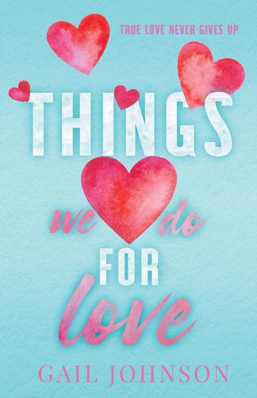 Knjiga Things We Do For Love Gail Johnson