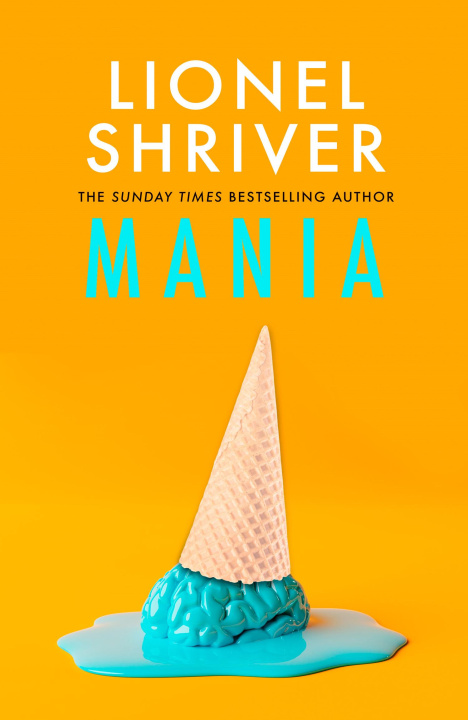 Kniha Mania Lionel Shriver