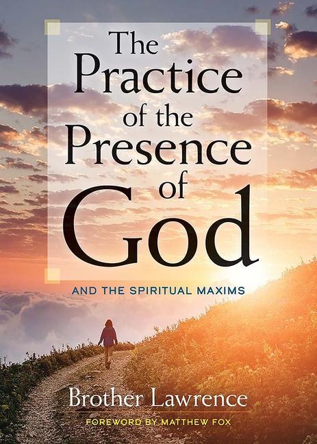 Kniha The Practice of the Presence of God: And the Spiritual Maxims Matthew Fox