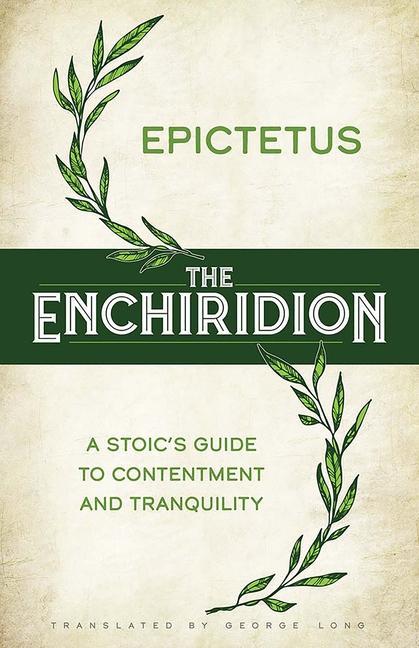 Kniha The Enchiridion: A Stoic's Guide to Contentment and Tranquility George Long
