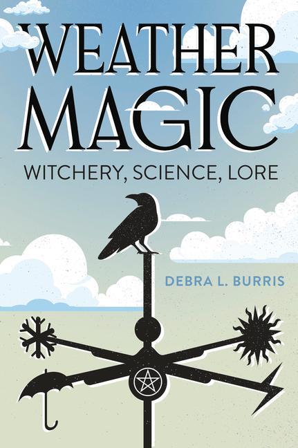 Libro Weather Magic: Witchery, Science, Lore Gypsey Elaine Teague