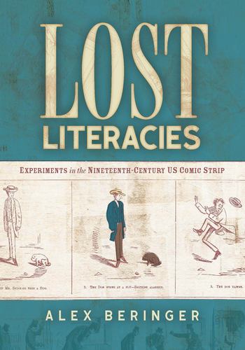 Книга Lost Literacies: Experiments in the Nineteenth-Century Us Comic Strip 