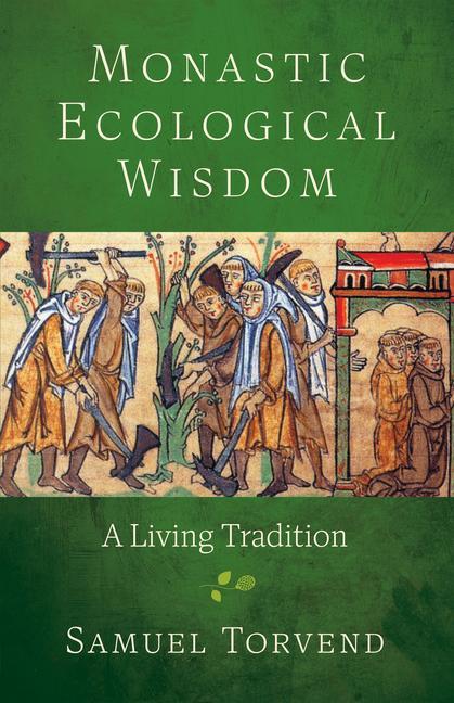 Könyv Monastic Ecological Wisdom: A Living Tradition 
