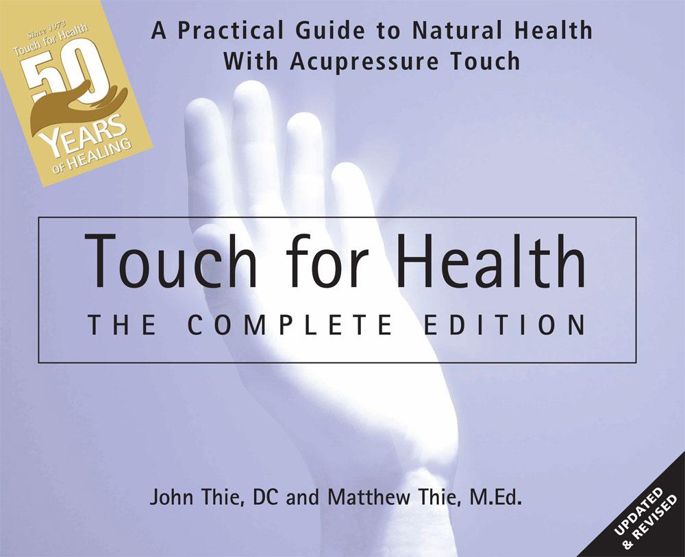 Könyv Touch for Health: The 50th Anniversary Edition: A Practical Guide to Natural Health with Acupressure Touch and Massage Matthew Thie