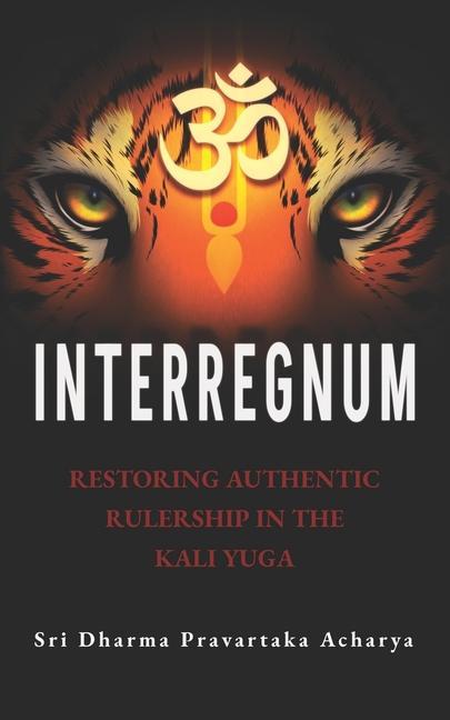 Kniha Interregnum: Restoring Authentic Rulership in the Kali Yuga 