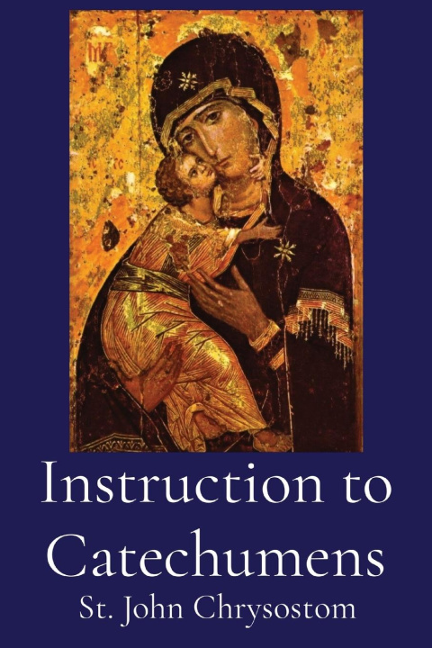 Knjiga Instruction to Catechumens St. John Chrysostom