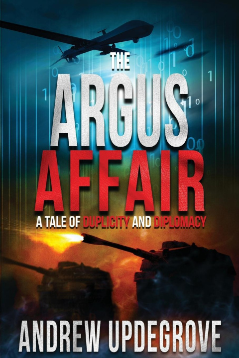 Kniha The Argus Affair, a Tale of Duplicity and Diplomacy (Frank Adversego Thrillers #6) 