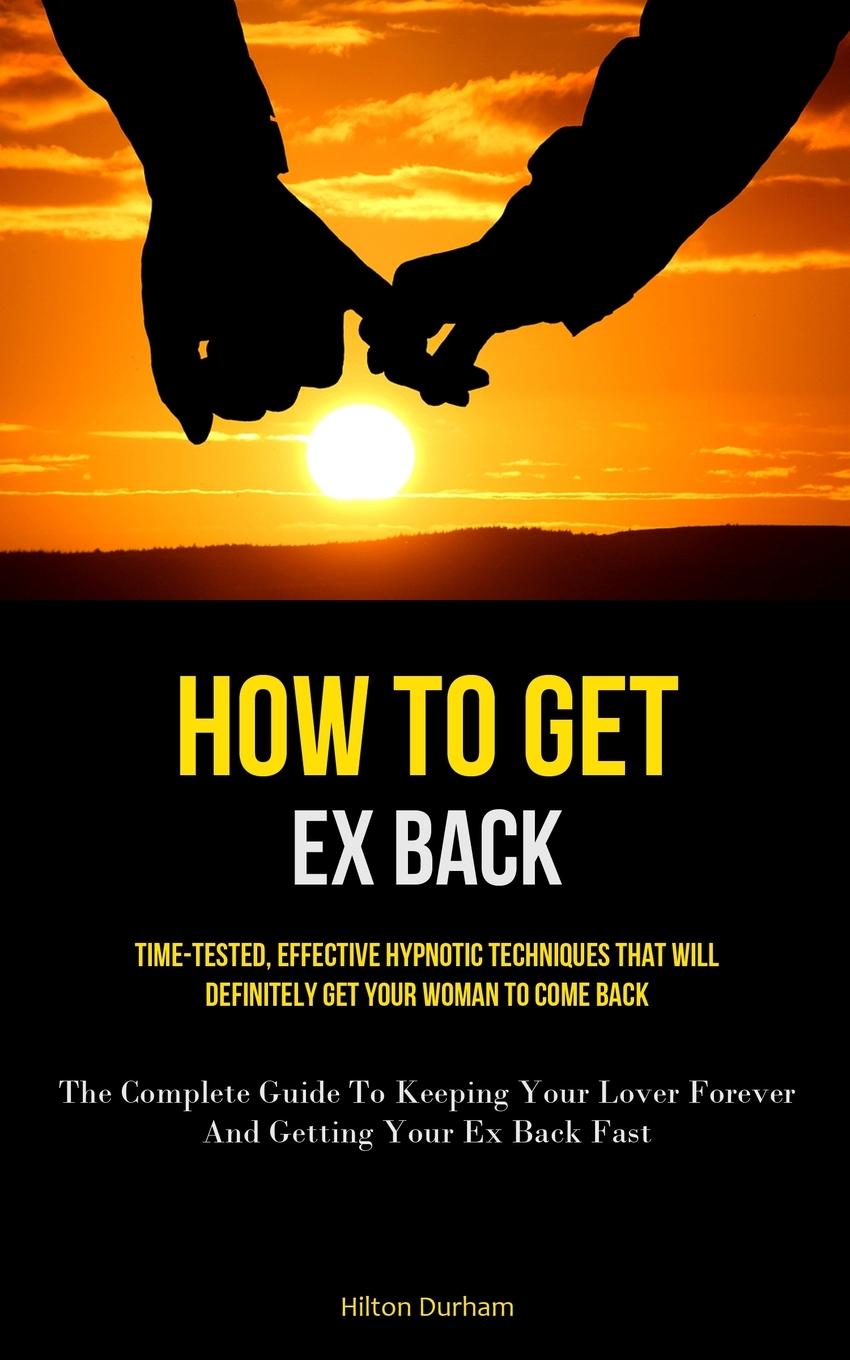Knjiga How To Get Ex Back Hilton Durham
