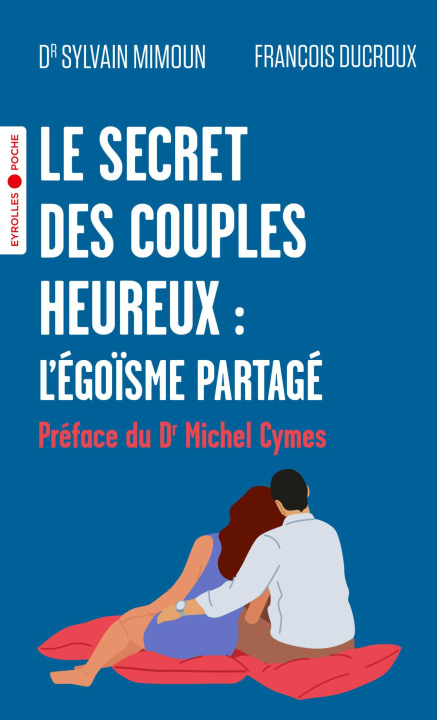 Buch Le secret des couples heureux : l'égoïsme partagé ! Ducroux