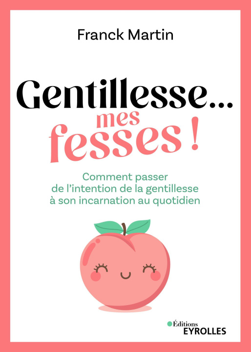 Βιβλίο Gentillesse... mes fesses ! Martin