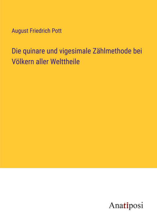 Kniha Die quinare und vigesimale Zählmethode bei Völkern aller Welttheile 