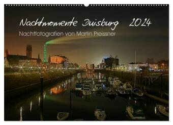 Naptár/Határidőnapló Duisburg Nachtmomente 2024 (Wandkalender 2024 DIN A2 quer), CALVENDO Monatskalender 