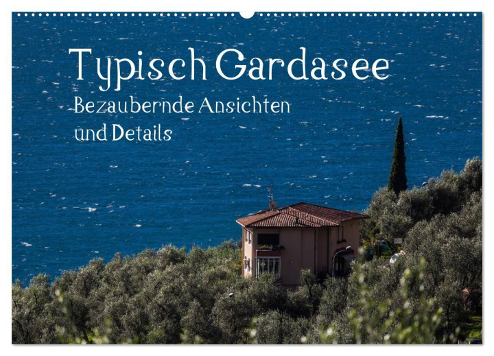 Kalendář/Diář Typisch Gardasee - Bezaubernde Ansichten und Details (Wandkalender 2024 DIN A2 quer), CALVENDO Monatskalender 