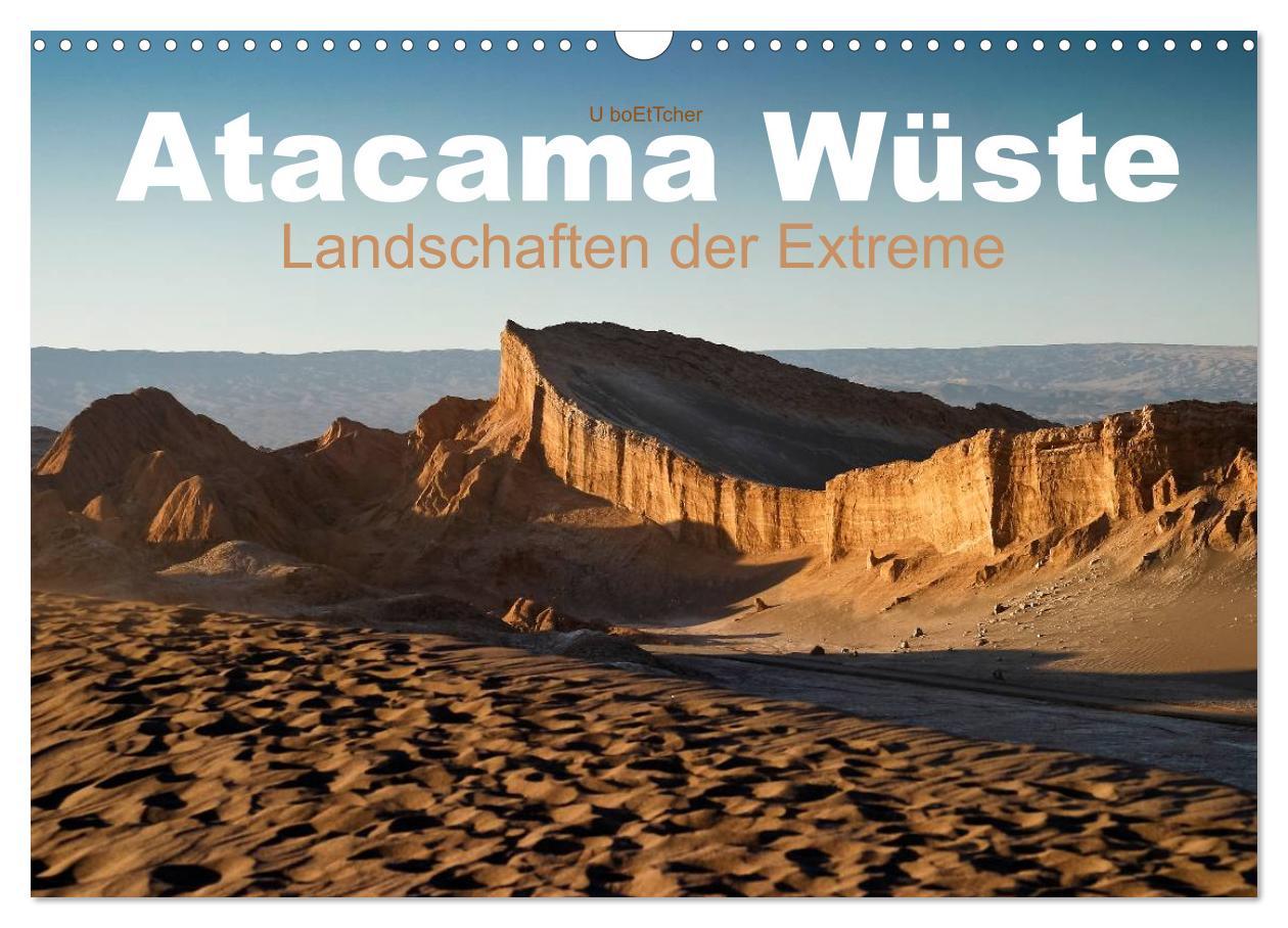 Calendar / Agendă Atacama Wüste - Landschaften der Extreme (Wandkalender 2024 DIN A3 quer), CALVENDO Monatskalender 