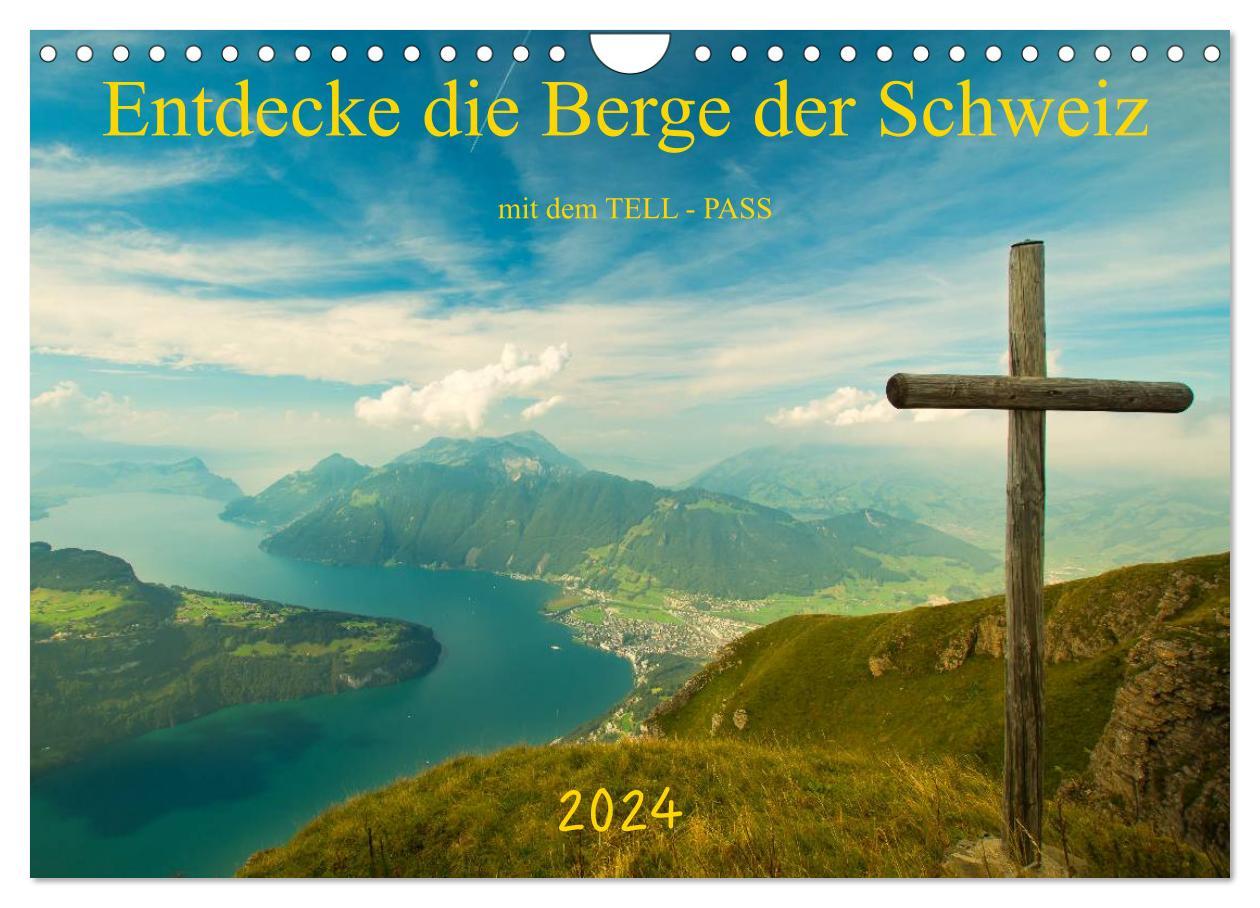 Calendar/Diary Entdecke die Berge der Schweiz mit dem TELL-PASS (Wandkalender 2024 DIN A4 quer), CALVENDO Monatskalender 