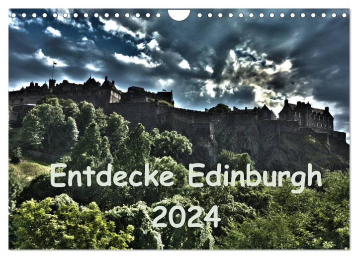 Kalendář/Diář Entdecke Edinburgh (Wandkalender 2024 DIN A4 quer), CALVENDO Monatskalender 