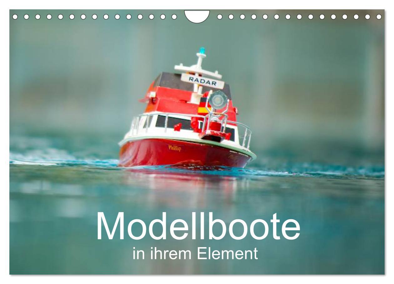 Naptár/Határidőnapló Modellboote in ihrem Element (Wandkalender 2024 DIN A4 quer), CALVENDO Monatskalender 
