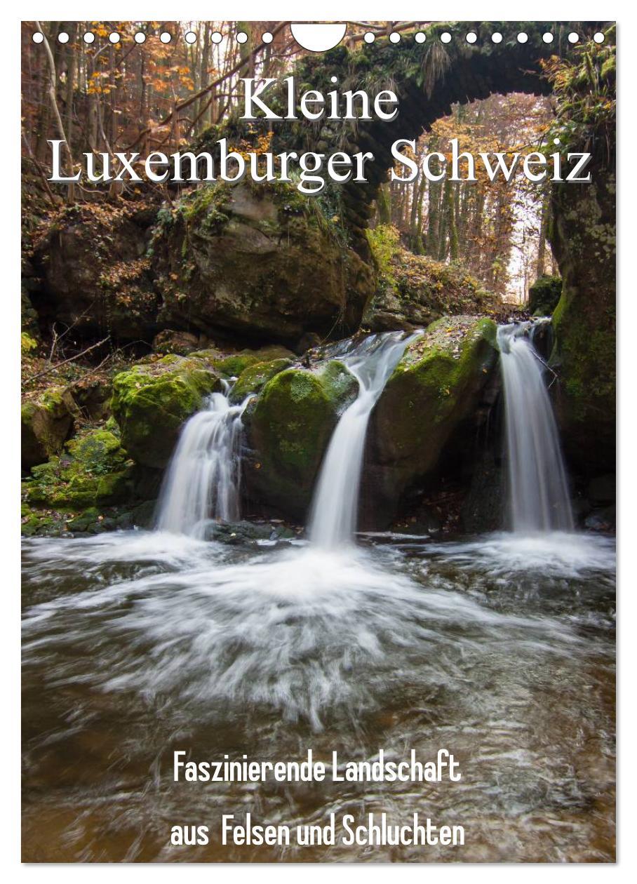 Kalendář/Diář Kleine Luxemburger Schweiz (Wandkalender 2024 DIN A4 hoch), CALVENDO Monatskalender 
