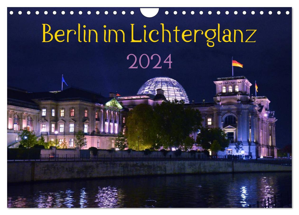 Naptár/Határidőnapló Berlin im Lichterglanz 2024 (Wandkalender 2024 DIN A4 quer), CALVENDO Monatskalender 