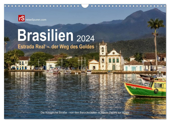 Kalendář/Diář Brasilien 2024 Estrada Real - der Weg des Goldes (Wandkalender 2024 DIN A3 quer), CALVENDO Monatskalender 