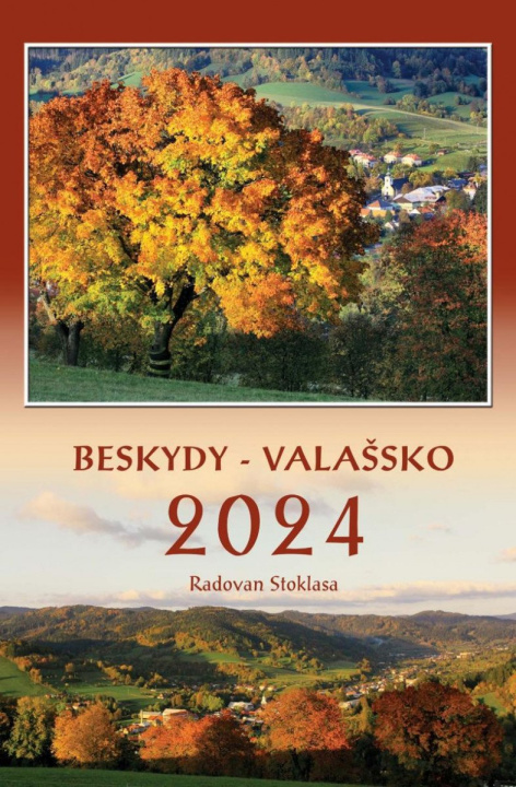 Book Kalendář 2024 Beskydy/Valašsko - nástěnný Radovan Stoklasa