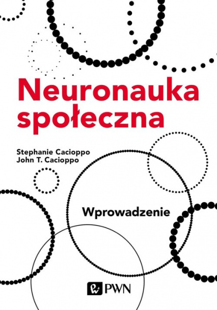 Книга Neuronauka społeczna. Wprowadzenie Cacioppo Stephanie