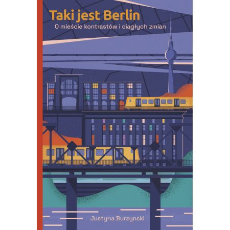 Книга Taki jest Berlin. O mieście kontrastów i ciągłych zmian 
