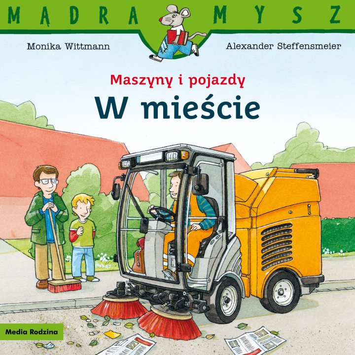 Kniha Mądra Mysz Maszyny i pojazdy W mieście Wittmann Monika