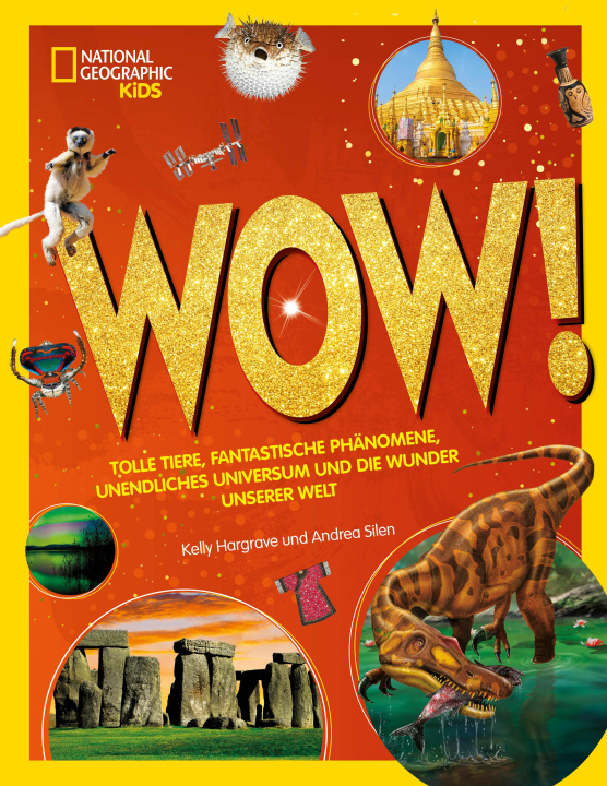 Kniha WOW! Tolle Tiere, fantastische Phänomene, unendliches Universum und die Wunder unserer Welt Kelly Hargrave