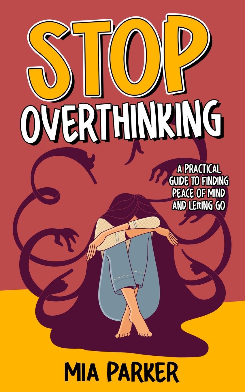 Knjiga Stop Overthinking Mia Parker