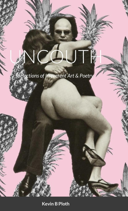 Knjiga UNCOUTH Kevin B Ploth