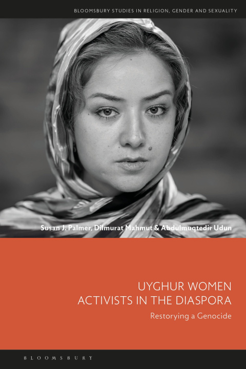 Könyv Uyghur Women Activists in the Diaspora: Restorying a Genocide Dilmurat Mahmut
