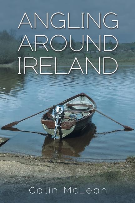 Knjiga Angling Around Ireland Colin McLean