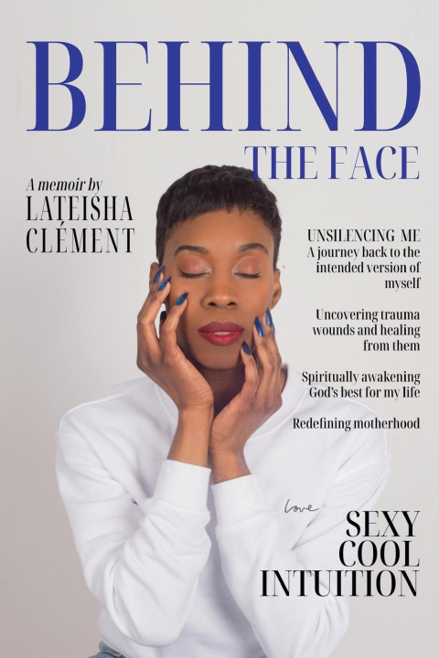 Kniha Behind The Face: A Memoir By Lateisha Clement 