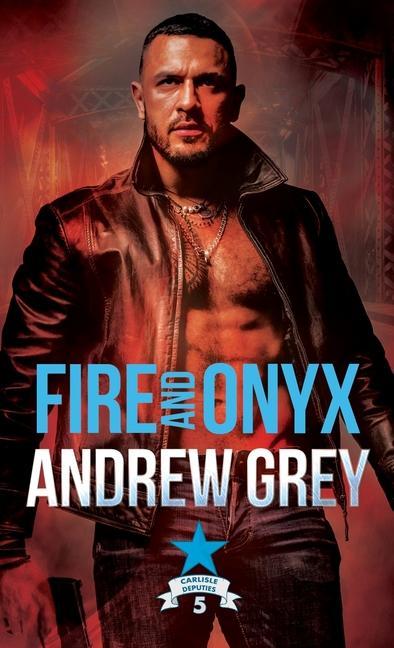 Knjiga Fire and Onyx Andrew Grey